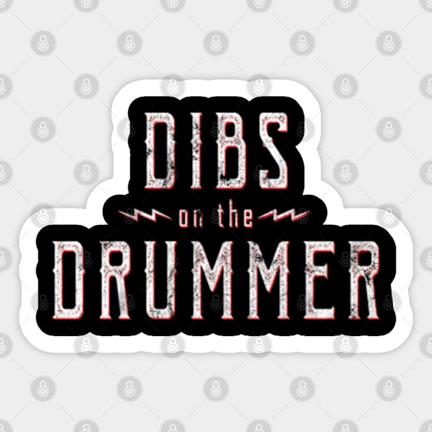 Dibs On The Drummer T Shirt. Funny T-Shirt. Drummer Shirt Sticker by BlendedArt